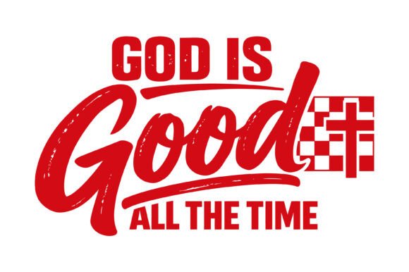 God is Good All Time T-Shirt Designs