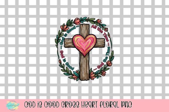 God is Good Cross Heart Floral PNG for T-Shirt Designs