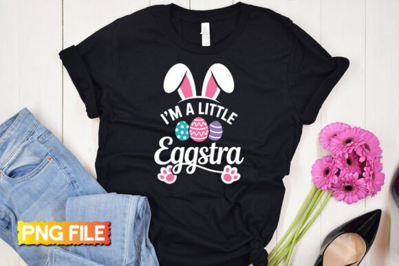 I’m a Little Eggstra T-Shirt Designs