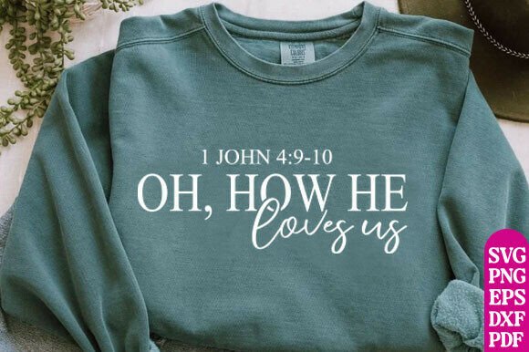 Oh How He Loves Us SVG PNG: Boho T-Shirt Designs