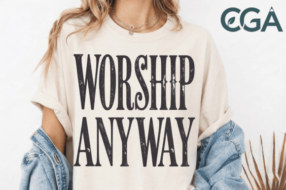 Worship Anyway PNG for T-Shirt Designs